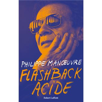 PHILIPPE MANOEUVRE - Flashback acide Livre