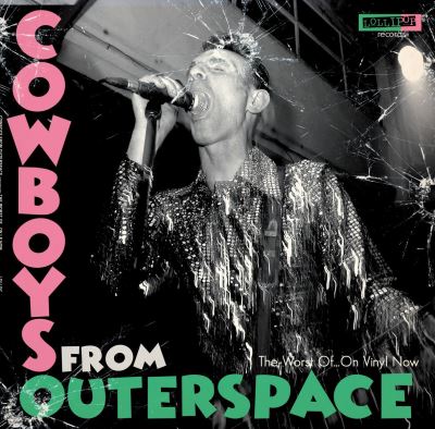 COWBOYS FROM OUTERSPACE - The worst of... on vinyl now LP