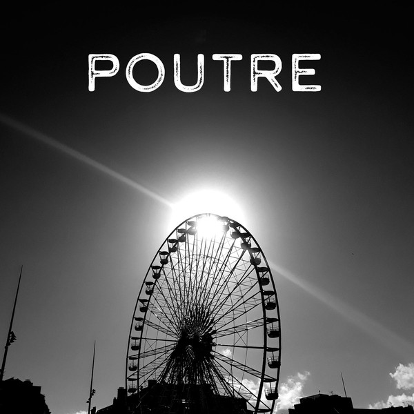 POUTRE - Last in first out LP