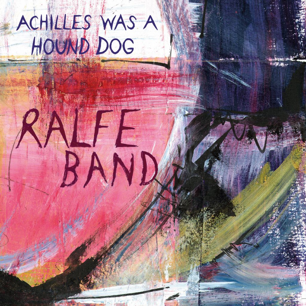 RALFE BAND - Achille Was A Hound Dog Ltd LP